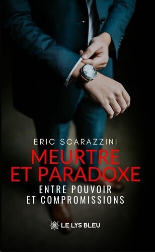 Meurtre Et Paradoxe - Entre Pouvoir Et Compromissions