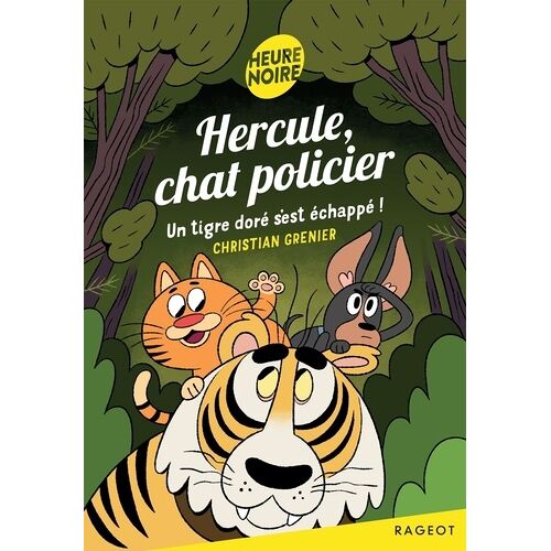 Hercule, Chat Policier - Tome 14 - Un Tigre Doré S'est Échappé !