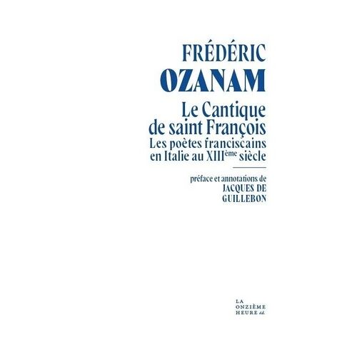 Le Cantique De Saint François - (Les Poètes Franciscains En Italie Au Xiiie Siècle)