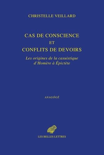 Cas De Conscience Et Conflits De Devoir - Les Origines De La Casuistique, D'homère À Epictète