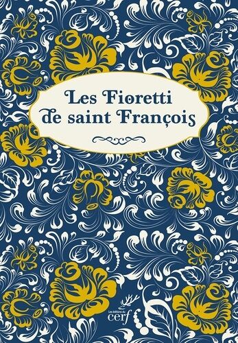 Les Fioretti De Saint François Collector - Suivis De La Joie Parfaite