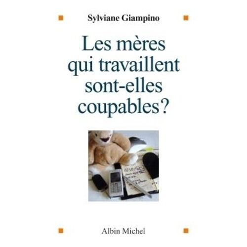 Les Mères Qui Travaillent Sont-Elles Coupables ?
