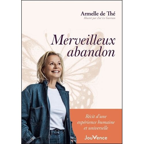 Merveilleux Abandon - La Blessure D'abandon Comme On Ne Vous En A Jamais Parlé