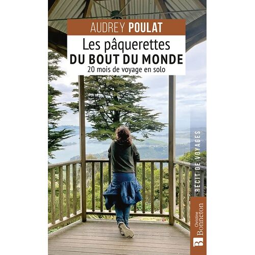 Les Pâquerettes Du Bout Du Monde - 20 Mois De Voyage En Solo