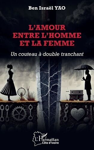 L'amour Entre L'homme Et La Femme - Un Couteau À Double Tranchant