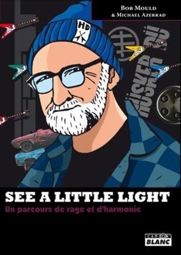 See A Little Light - Un Parcours De Rage Et D'harmonie