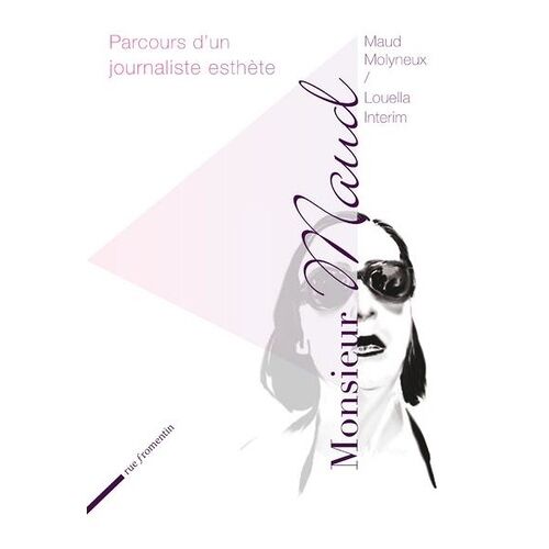 Monsieur Maud - Parcours D'un Journaliste Esthète