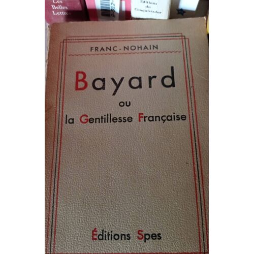 Bayard Ou La Gentillesse Française
