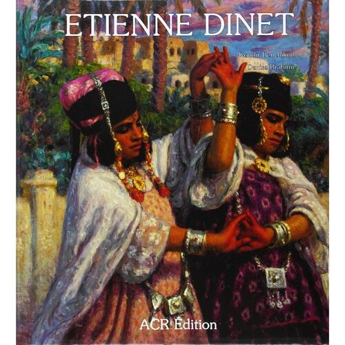 La Vie Et L'oeuvre D'etienne Dinet