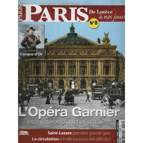 Paris De Lutèce À Nos Jours N° 8 - Mars/Avril/Mai 2015 -