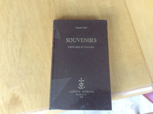 Fabié François - Souvenirs D'Enfance Et D'Études - Beau Livre  - Tbe - Réimpression De L Édition De Rodez De 1925 - Éditions Laffite Reprints Marseille 1978 -