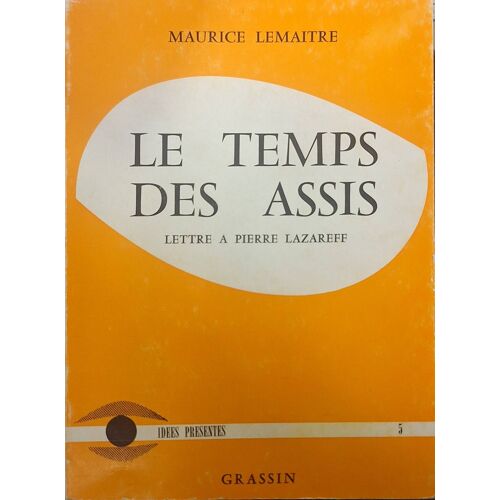 Lemaître (Maurice). Le Temps Des Assis.