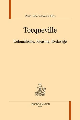 Tocqueville - Colonialisme, Racisme, Esclavage