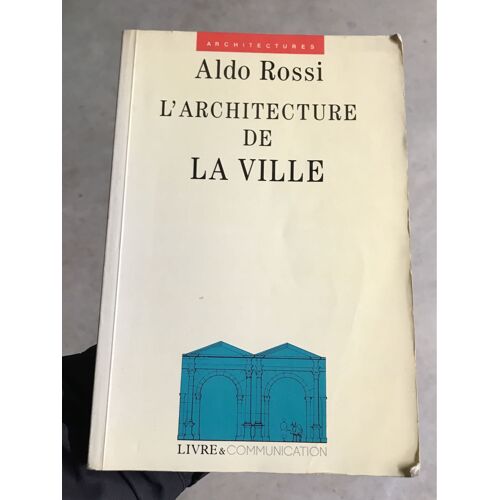 L’Architecture De La Ville Aldo Rossi