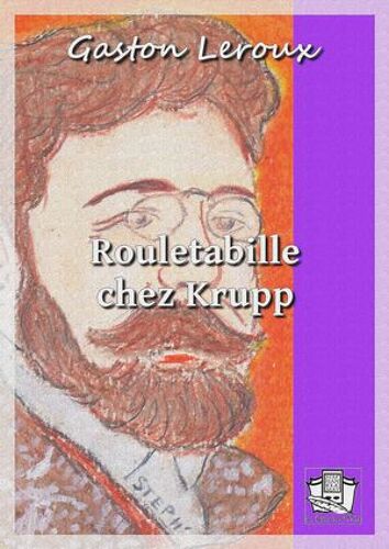 Rouletabille Chez Krupp