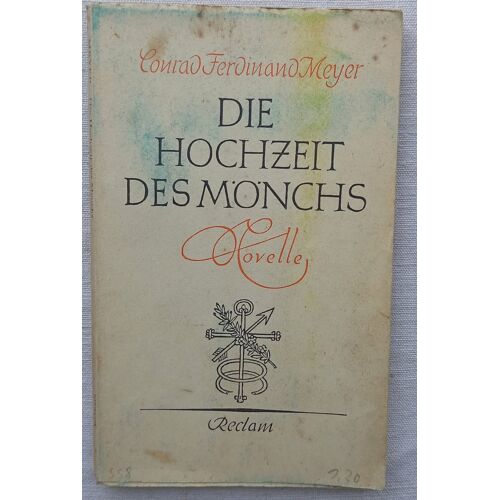 Conrad Ferdinand Meyer, Die Hochzeit Des Mönchs - Novelles, Reclam - Verlag, Stuttgart, 1957, En Allemand