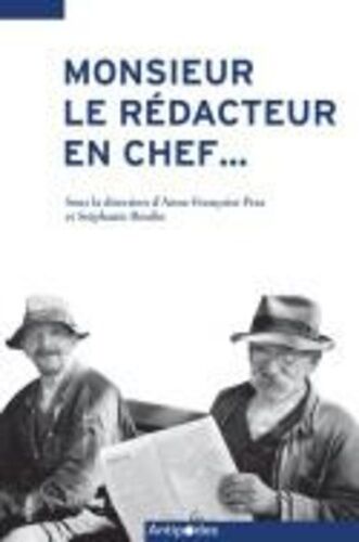 Monsieur Le Rédacteur En Chef - Courriers En Hommage À Alain Clavien