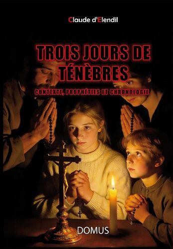Trois Jours De Ténèbres - Contexte, Prophéties Et Chronologie