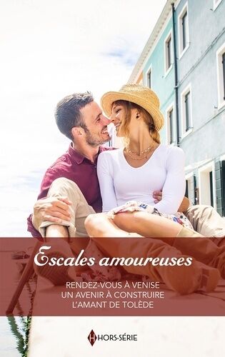 Escales Amoureuses - Rendez-Vous À Venise - Un Avenir À Construire - L'amant De Tolède