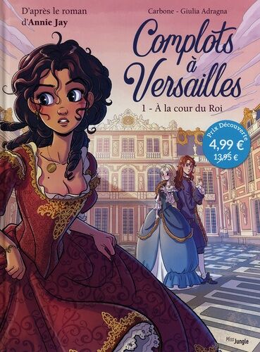 Complots À Versailles - Tome 1 - A La Cour Du Roi