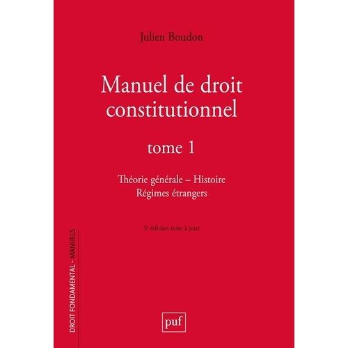 Manuel De Droit Constitutionnel - Tome 1, Théorie Générale, Histoire, Régimes Étrangers