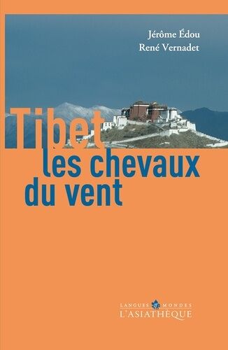 Tibet, Les Chevaux Du Vent - Une Introduction À La Culture Tibétaine