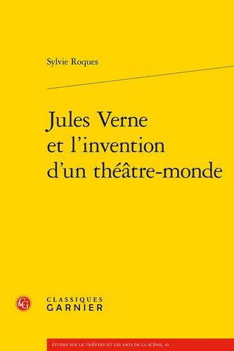 Jules Verne Et L'invention D'un Théâtre-Monde