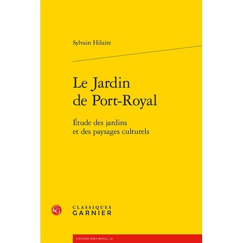 Le Jardin De Port-Royal - Etude Des Jardins Et Des Paysages Culturels