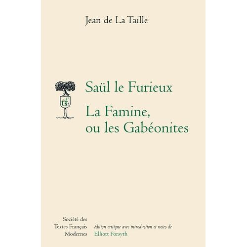Tragédies : Saül Le Furieux - La Famine Ou Les Gabéonites