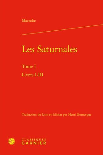 Les Saturnales - Tome 1, Livres I-Iii