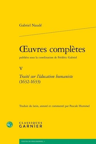 Oeuvres Complètes - Tome 5, Traité Sur L'éducation Humaniste (1632-1633) Édition Bilingue Français-Latin