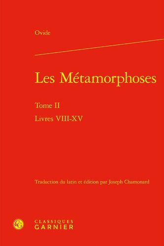 Les Métamorphoses - Tome 2, Livres Vii-Xv