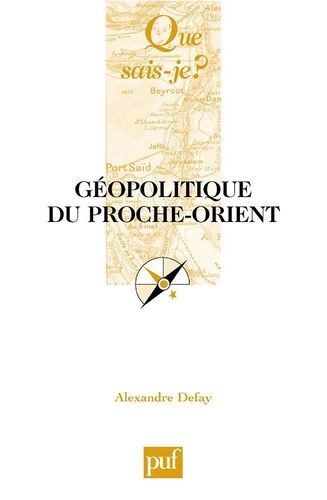 Géopolitique Du Proche-Orient - Que Sais-Je 3e Édition