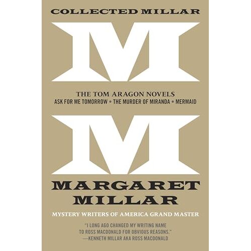 Collected Millar: The Tom Aragon Novels: Ask For Me Tomorrow; The Murder Of Miranda; Mermaid