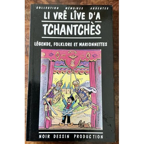 Li Vre Live D’À Tchantches : Légende, Folklore Et Marionnettes - Noir Dessiné Production