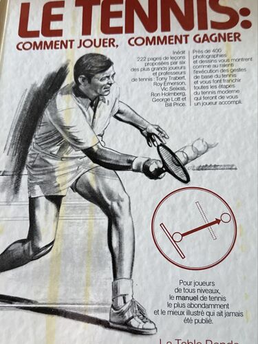 Le Tennis Comment Jouer, Comment Gagner. La Table Ronde, Coll. Tennis De France, 1979.