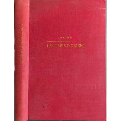 Les Tapis D'orient/ Manuel Pour Amateurs Et Collectionneurs
