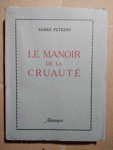 Le Manoir De La Cruauté, De James Peteers - Clandestin Eric Losfeld