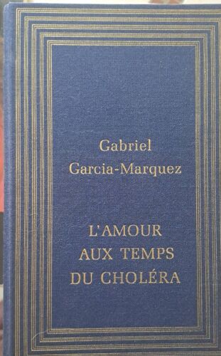 L'Amour Au Temps Du Choléra De Gabriel Garcia Marquez 1985 Édition. France Loisirs