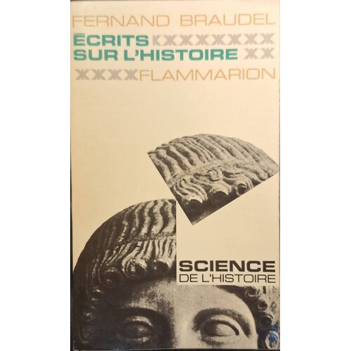 Braudel (Fernand). Écrits Sur L'Histoire.