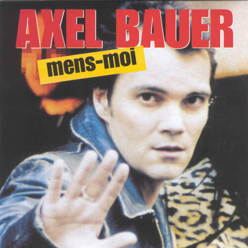 Cd Single Axel Bauer " Mens-Moi " 2 Titres 2001 + 2 Clips Mercury ,Rock ,Pop ,Soft Rock