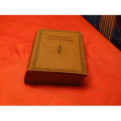 Julian Der Abtrünnige . . Roman . . Felix Dahn . 1834 - 1912 . Professeur De Droit .Ecrivain . Poete Et Historien Allemand . . .