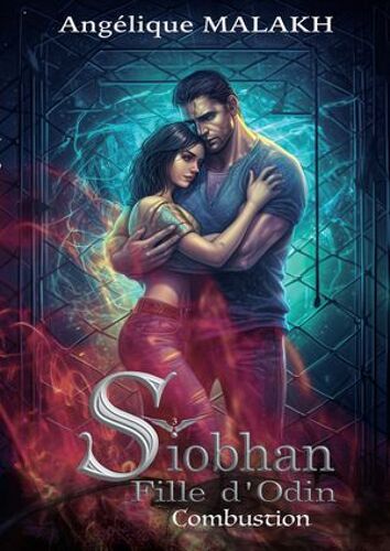 Siobhan, Fille D'odin , 3 - Combustion