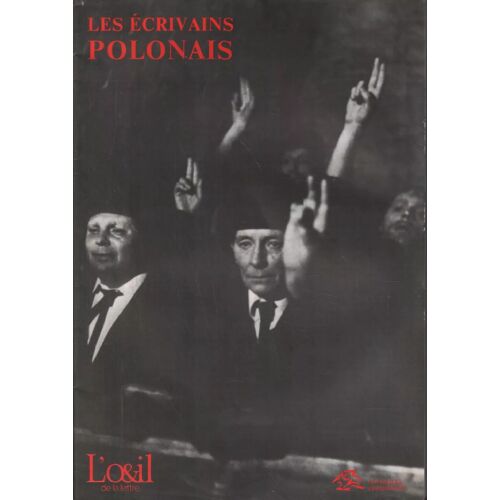 Les Ecrivains Polonais - L' Oeil De La Lettre 1990