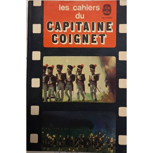 Coignet (Capitaine Jean-Roch). Les Cahiers Du Capitaine Coignet.