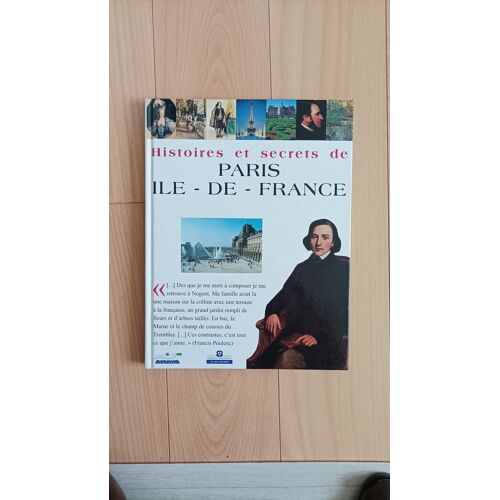 Histoires Et Secrets De Paris - Ile De France