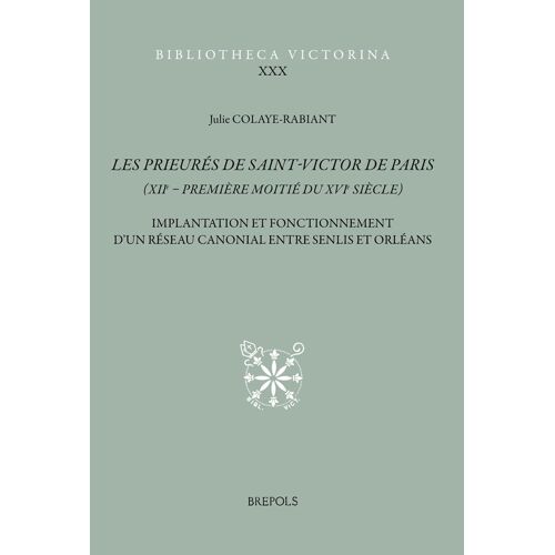Les Prieures De Saint-Victor De Paris (Xiie-Premiere Moitie Du Xvie Siecle)