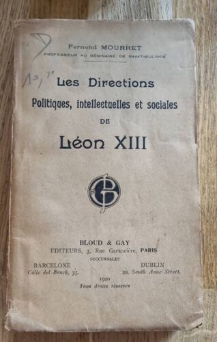 Les Directions Politiques, Intellectuelles Et Sociales De Léon Xiii Par Fernand Mourret - Bloud Et Gay Éditeurs 1920