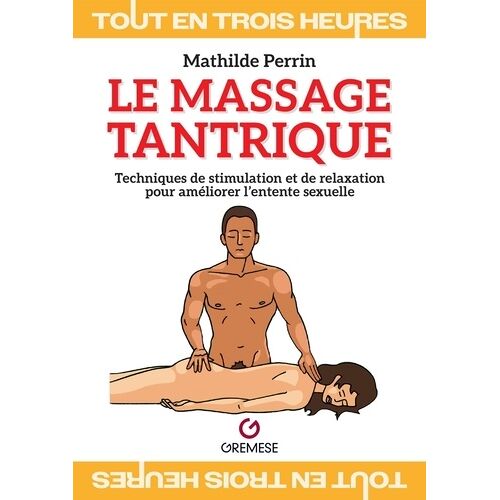 Le Massage Tantrique - Techniques De Relaxation Et De Stimulation Sexuelle