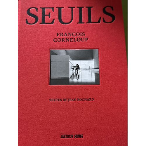 Seuils. François Corneloup. Textes De Jean Richard. Jazzdor Series.